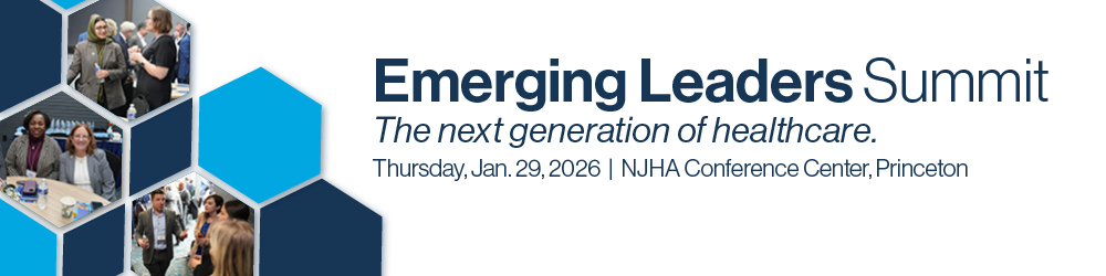2026 Emerging Leaders Summit. The next generation of healthcare. Thursday, Jan. 29, 2026 | NJHA Conference Center, Princeton